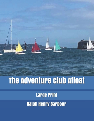 The Adventure Club Afloat: Large Print 1707571023 Book Cover