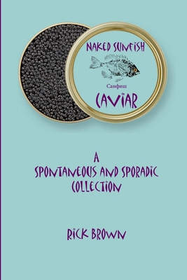 Naked Sunfish - Caviar 1312629568 Book Cover