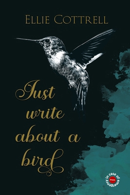Just write about a bird 1763774953 Book Cover
