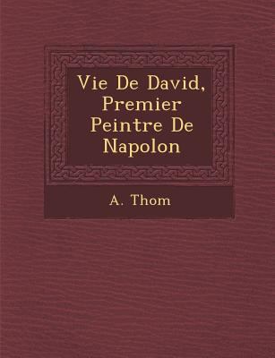 Vie de David, Premier Peintre de Napol on [French] 1286875404 Book Cover