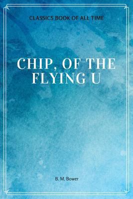 Chip, Of The Flying U 1548228346 Book Cover