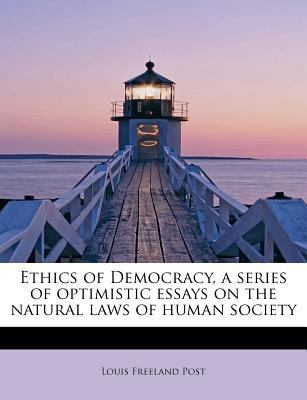 Ethics of Democracy, a Series of Optimistic Ess... 124129514X Book Cover