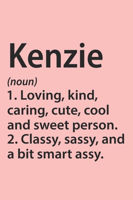 Paperback Kenzie Definition Personalized Name Funny Notebook Gift , notebook for writing, Personalized Name Gift Idea Notebook: Lined Notebook / Journal Gift, ... Kenzie, Gift Idea for Kenzie, Cute, Funny, Gi Book