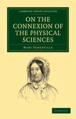 On the Connexion of the Physical Sciences 0511694172 Book Cover