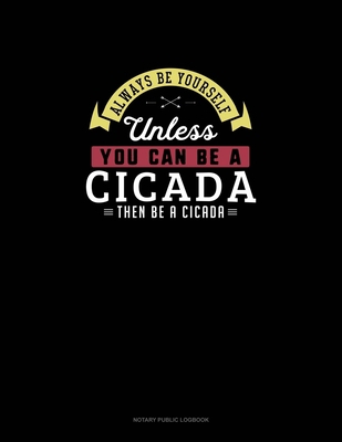 Always Be Yourself Unless You Can Be A Cicada T... 1708950451 Book Cover