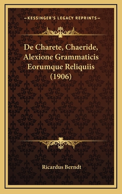 De Charete, Chaeride, Alexione Grammaticis Eoru... [Latin] 1169010857 Book Cover