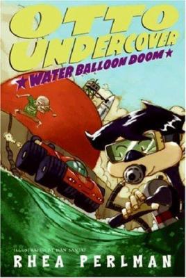Otto Undercover #3: Water Balloon Doom 0060755008 Book Cover