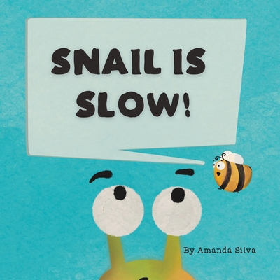 Snail Is Slow 1735601160 Book Cover