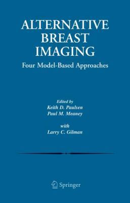 Alternative Breast Imaging: Four Model-Based Ap... 0387233636 Book Cover