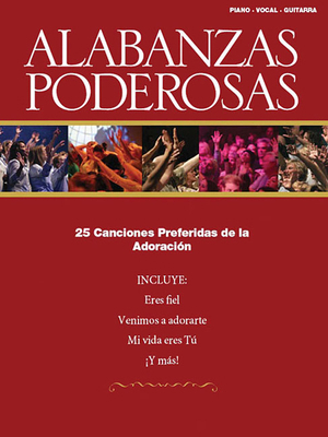 Alabanzas Poderosas: 25 Favorite Praise Songs 1592351557 Book Cover