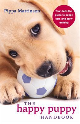 The Happy Puppy Handbook: Your Definitive Guide... 0091957265 Book Cover