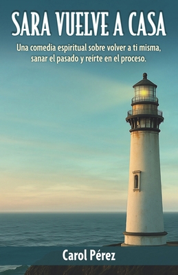 Sara vuelve a casa: Una comedia espiritual sobr... [Spanish] 8409759020 Book Cover