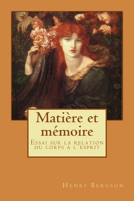 Matière et mémoire: Essai sur la relation du co... [French] 1530057760 Book Cover