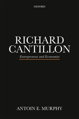 Richard Cantillon P: Entrepreneur and Economist 0198823479 Book Cover