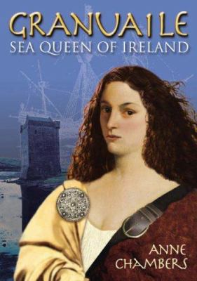 Granuaile: Sea Queen of Ireland 1905172109 Book Cover