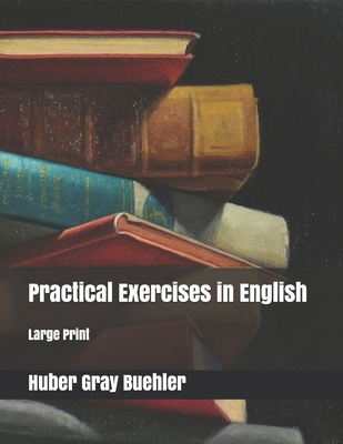Practical Exercises in English: Large Print 1698464614 Book Cover