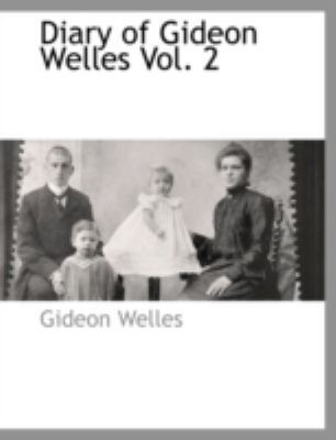 Diary of Gideon Welles Vol. 2 1117876705 Book Cover