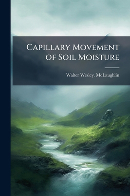 Capillary Movement of Soil Moisture 1176072641 Book Cover