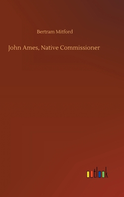 John Ames, Native Commissioner 3752438509 Book Cover