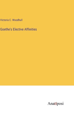 Goethe's Elective Affinities 3382807556 Book Cover