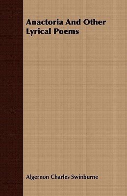 Anactoria and Other Lyrical Poems 1409780007 Book Cover
