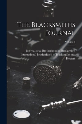 The Blacksmiths Journal; Volume 8 1021866016 Book Cover