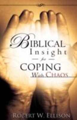 Biblical Insight for COPING WITH CHAOS 1606474251 Book Cover