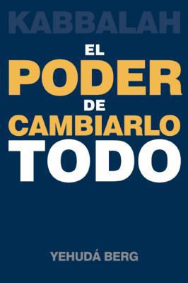 Kabbalah: El Poder de Cambiarlo Todo (Spanish E... [Spanish] 1571896449 Book Cover