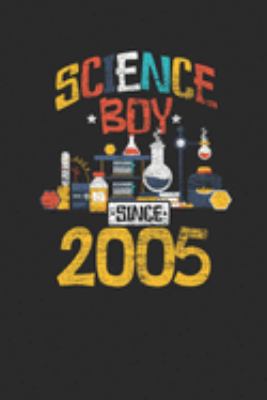 Paperback Science Boy Since 2005 : Blank Lined Notebook / Journal (6 X 9) - Science Student and Scientist Birthday Gift Idea Book