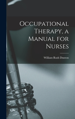Occupational Therapy, a Manual for Nurses 1015764118 Book Cover