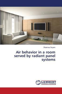Air Behavior in a Room Served by Radiant Panel ... 3659583820 Book Cover