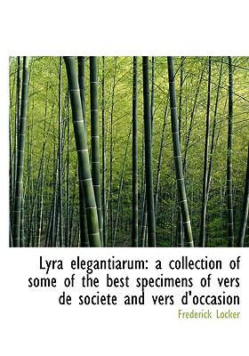 Lyra Elegantiarum: A Collection of Some of the ... 1115314955 Book Cover