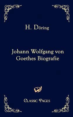 Johann Wolfgang Von Goethes Biografie [German] 3867411794 Book Cover