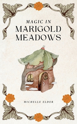 Magic in Marigold Meadows B0CRXM5CK9 Book Cover