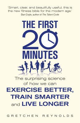 The First 20 Minutes: The Surprising Science of... 1848316518 Book Cover