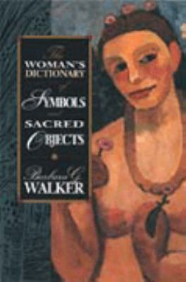 The Woman's Dictionary of Symbols and Sacred Ob... 0044409532 Book Cover