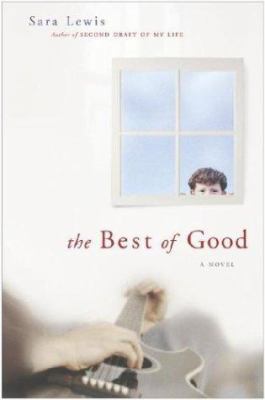 The Best of Good: A Novel 0743436717 Book Cover