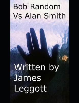 Bob Random Vs Alan Smith B08DDV6332 Book Cover