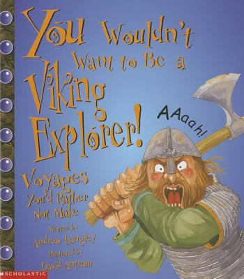 You Wouldn't Want to Be a Viking Explorer!: Voy... 0531186644 Book Cover