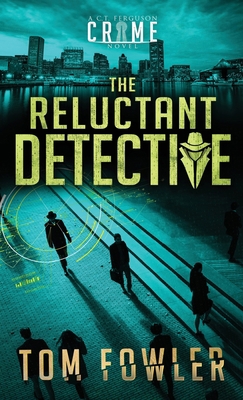 The Reluctant Detective: A C.T. Ferguson Crime ... 1953603122 Book Cover