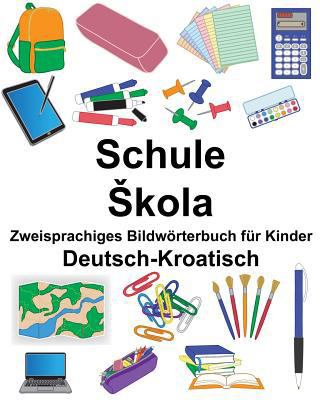 Deutsch-Kroatisch Schule/Skola Zweisprachiges B... [German] 1725120070 Book Cover