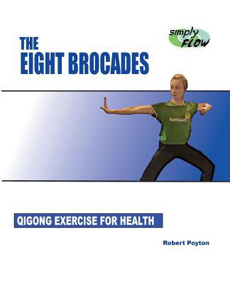 The Eight Brocades: Qigong Exercise for Health 1646064275 Book Cover