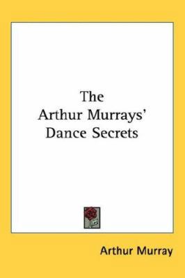 The Arthur Murrays' Dance Secrets 1432600036 Book Cover