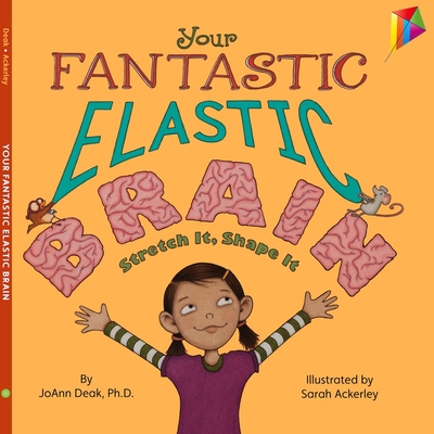 Your Fantastic Elastic Brain: Stretch It, Shape It 0982993803 Book Cover