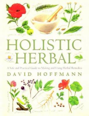 Holistic Herbal 4th Edition a Safe and Practica... 0007145411 Book Cover