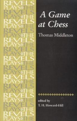 A Game at Chess: Thomas Middleton 0719016347 Book Cover