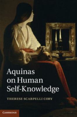 Aquinas on Human Self-Knowledge 1107042925 Book Cover