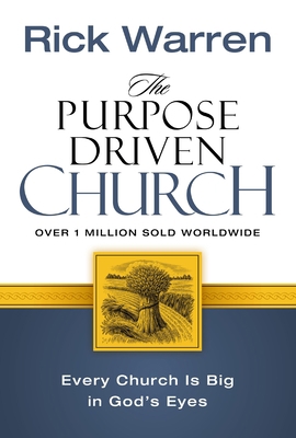 The Purpose Driven Church: Growth Without Compr... 0310258944 Book Cover