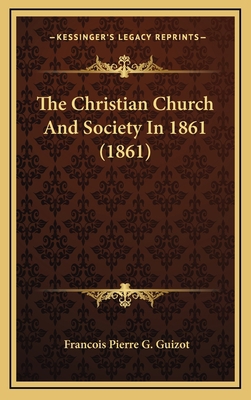 The Christian Church And Society In 1861 (1861) 1165716070 Book Cover