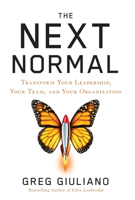 The Next Normal: Transform Your Leadership, You... 1544530013 Book Cover
